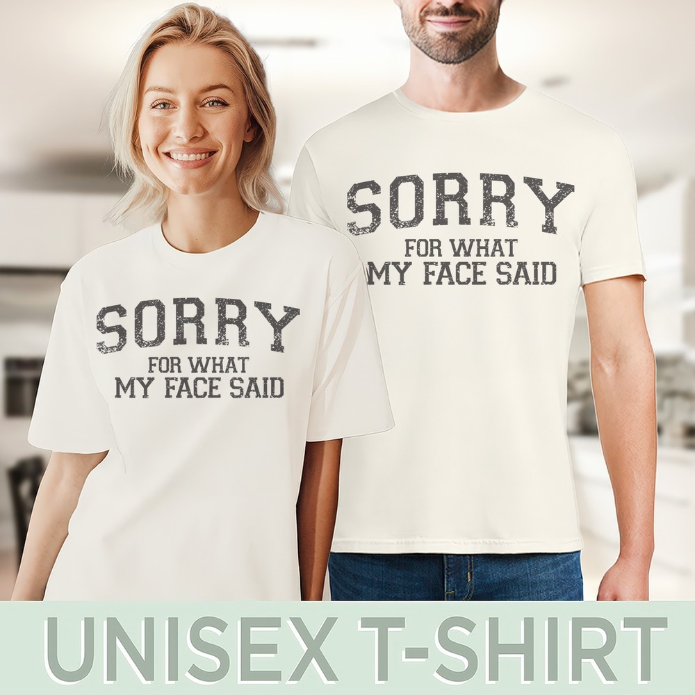 Sorry For What My Face Said Graphic Tee Funny Sarcasm Shirt - Picture 4 of 5